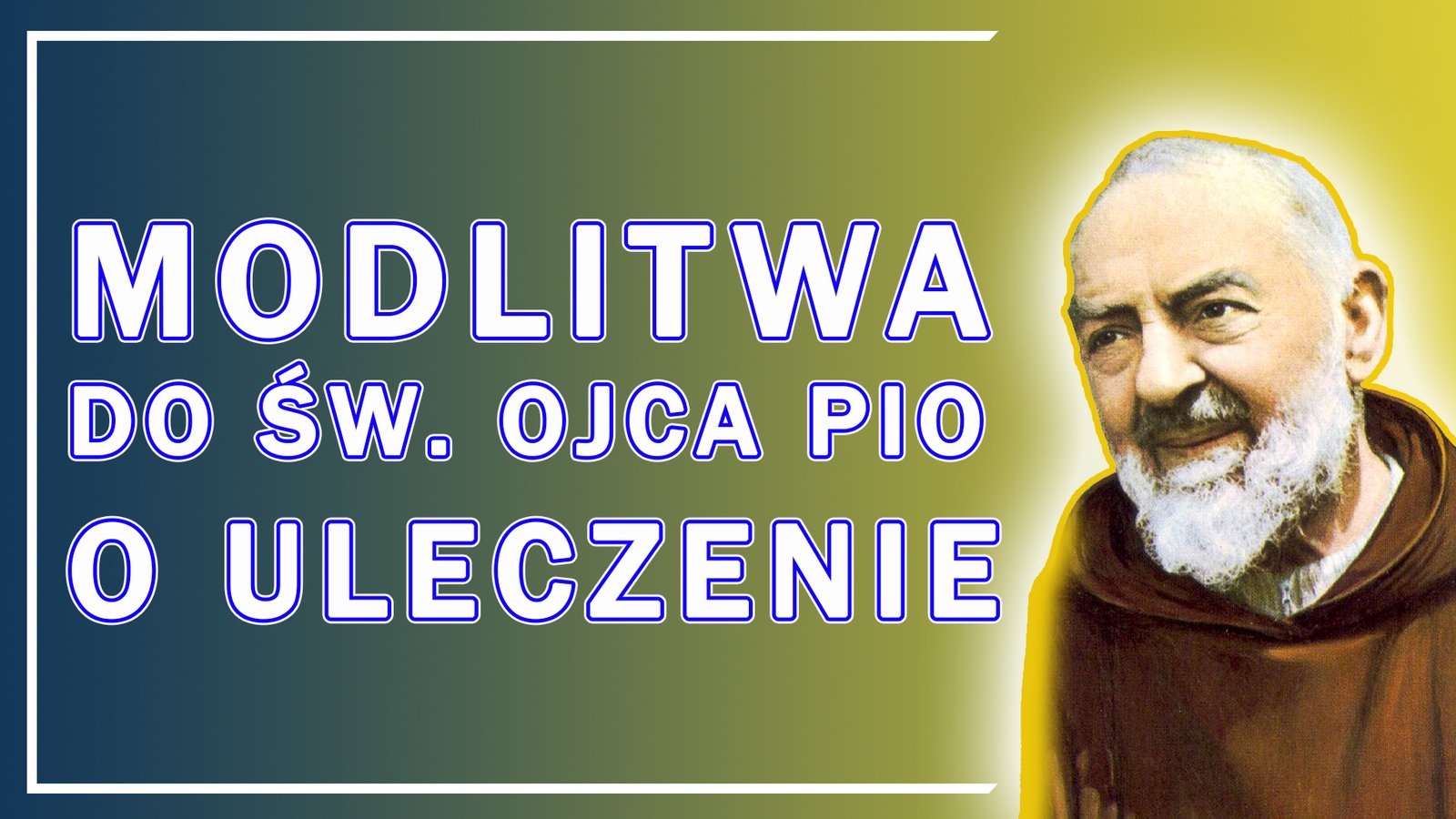 MODLITWA O UZDROWIENIE DO OJCA PIO