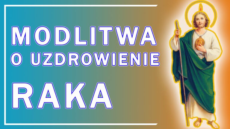 MODLITWA O UZDROWIENIE Z RAKA O GODNE I WYTRWAŁE PRZEBYCIE CHOROBY